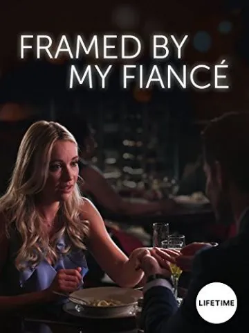 Framed by My Fiancé (2017) фильм скачать через торрент в хорошем качестве