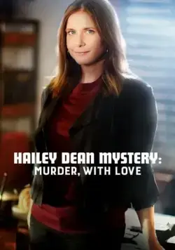 Расследование Хейли Дин: Убийство с любовью / Hailey Dean Mystery: Murder, with Love (2016) фильм скачать через торрент в хорошем качестве