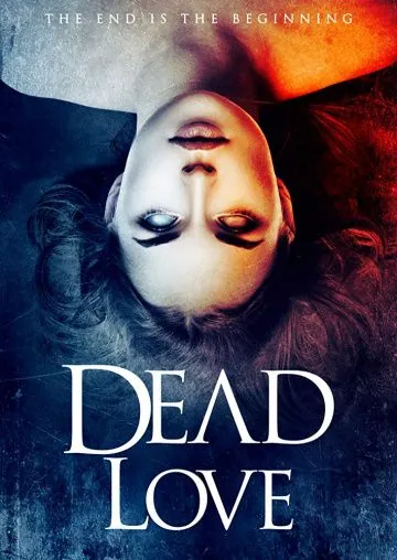 Мёртвая любовь / Dead Love (2018) фильм скачать через торрент в хорошем качестве