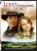 Бесконечное наследство любви / Love's Unending Legacy (2007) фильм скачать через торрент в хорошем качестве