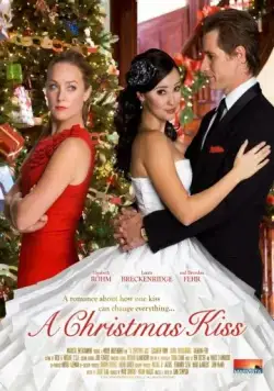 Рождественский поцелуй / A Christmas Kiss (2011) фильм скачать через торрент в хорошем качестве