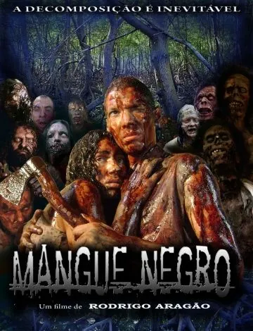 Грязные зомби / Mangue Negro (2008) фильм скачать через торрент в хорошем качестве