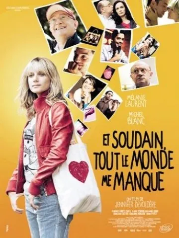 И вдруг мне всех не хватает / Et soudain, tout le monde me manque (2011) фильм скачать через торрент в хорошем качестве