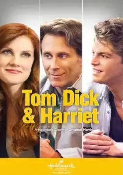Том, Дик и Гарриет / Tom Dick & Harriet (2013) фильм скачать через торрент в хорошем качестве