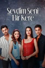 Я полюбил тебя однажды / Sevdim Seni Bir Kere (2019) сериал скачать через торрент в хорошем качестве
