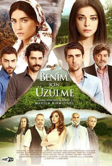 Не беспокойтесь за меня / Benim Için Üzülme (2012) сериал скачать через торрент в хорошем качестве