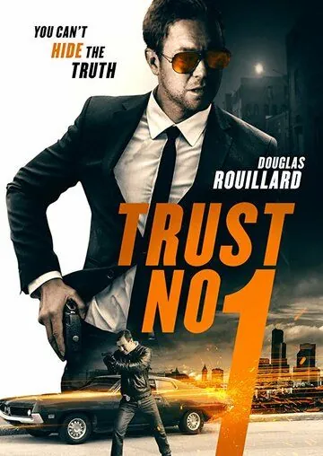 Не верь никому / Trust No 1 (2019) фильм скачать через торрент в хорошем качестве