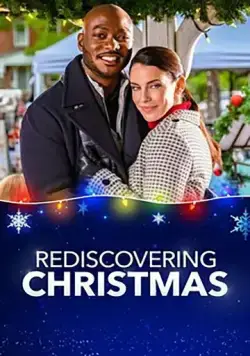 Скачать Заново открывая Рождество / Rediscovering Christmas (2019) фильм через торрент на русском