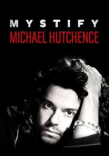 Мистификация: Майкл Хатченс / Mystify: Michael Hutchence (2019) фильм скачать через торрент в хорошем качестве