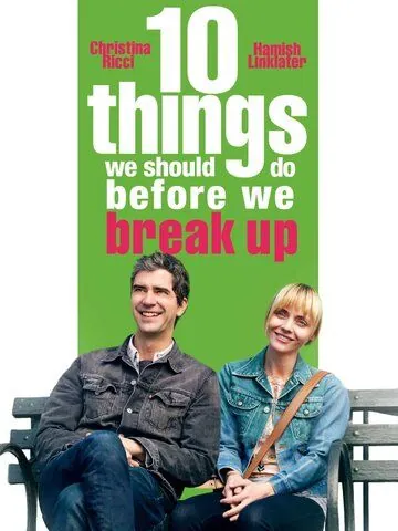 10 свиданий / 10 Things We Should Do Before We Break Up (2020) фильм скачать через торрент в хорошем качестве