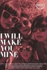 Ты будешь моим / I Will Make You Mine (2020) фильм скачать через торрент в хорошем качестве