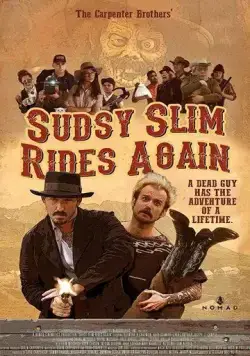 Возвращение Садзи Слима / Sudsy Slim Rides Again (2018) фильм скачать через торрент в хорошем качестве