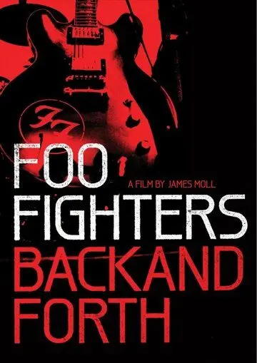 Foo Fighters: Назад и обратно / Foo Fighters: Back and Forth (2011) фильм скачать через торрент в хорошем качестве