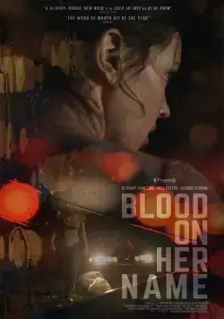 Кровь на её имени / Blood on Her Name (2019) фильм скачать через торрент в хорошем качестве