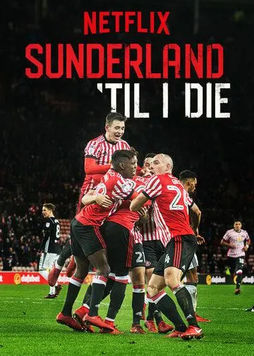 Сандерленд: Пока не умру / Sunderland 'Til I Die (2018) сериал скачать через торрент в хорошем качестве