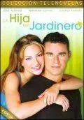 Дочь садовника / La hija del jardinero (2003) сериал скачать через торрент в хорошем качестве