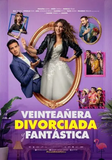 Veinteañera: Divorciada y Fantástica / Veinteanera: Divorciada y Fantastica (2020) фильм скачать через торрент в хорошем качестве
