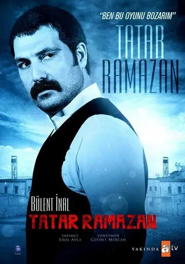 Татар Рамазан / Tatar Ramazan: Ben Bu Oyunu Bozarim (2013) сериал скачать через торрент в хорошем качестве