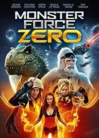 Отряд монстров Зеро / Monster Force Zero (2020) фильм скачать через торрент в хорошем качестве