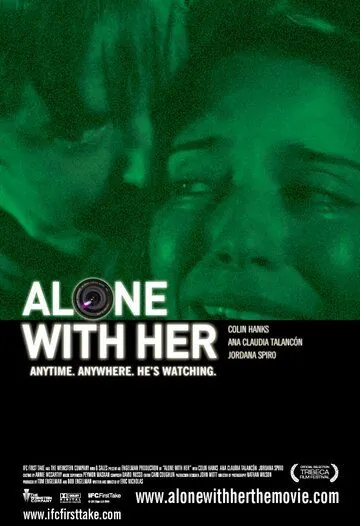 Наедине с ней / Alone with Her (2006) фильм скачать через торрент в хорошем качестве