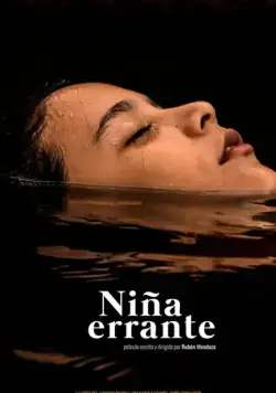 Странствующая девочка / Niña errante (2018) фильм скачать через торрент в хорошем качестве