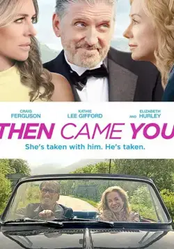 И тогда появился ты / Then Came You (2020) фильм скачать через торрент в хорошем качестве
