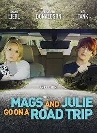 Мэгс и Джули едут в путешествие / Mags and Julie Go on a Road Trip. (2020) фильм скачать через торрент в хорошем качестве