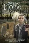 Пробуждая Элоизу / Waking Eloise (2010) фильм скачать через торрент в хорошем качестве