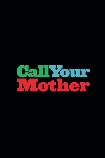 Позвоните маме / Call Your Mother (2021) сериал скачать через торрент в хорошем качестве