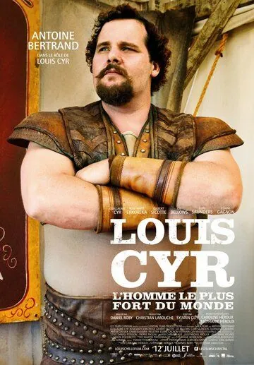 Луи Сир / Louis Cyr (2013) фильм скачать через торрент в хорошем качестве
