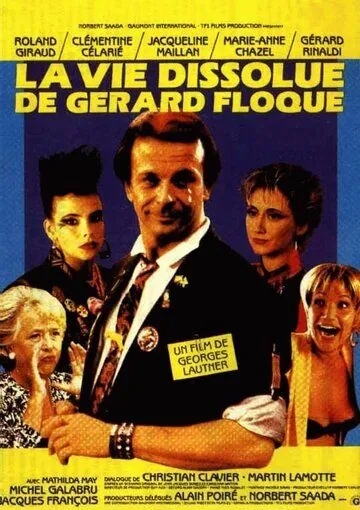 Развратная жизнь Жерара Флока / La vie dissolue de Gérard Floque (1986) фильм скачать через торрент в хорошем качестве