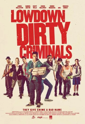 Подлые грязные преступники / Lowdown Dirty Criminals (2020) фильм скачать через торрент в хорошем качестве