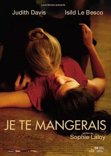 Я тебя съем / Je te mangerais (2009) фильм скачать через торрент в хорошем качестве