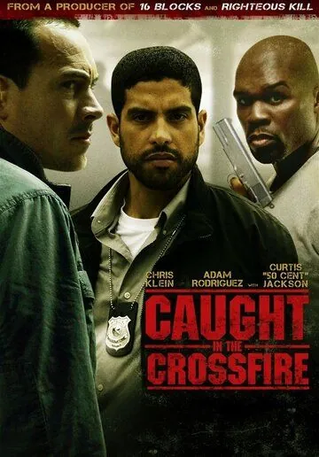 Под перекрестным огнем / Caught in the Crossfire (2010) фильм скачать через торрент в хорошем качестве