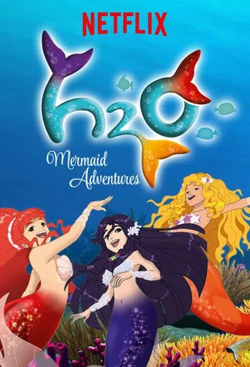 H2O: Остров русалок / H2O: Mermaid Adventures (2015) сериал мультфильм скачать через торрент в хорошем качестве