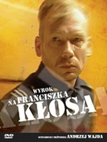 Скачать Приговор Франтишеку Клосу / Wyrok na Franciszka Klosa (2000) фильм через торрент на русском