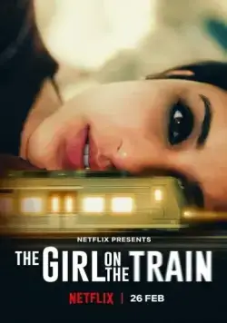 Мира, девушка в поезде / Girl on the Train (2021) фильм скачать через торрент в хорошем качестве