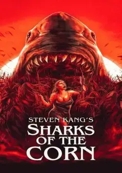 Акулы кукурузы / Sharks of the Corn (2021) фильм скачать через торрент в хорошем качестве