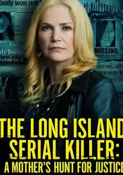 Лонг-Айлендский серийный убийца: Охота матери за справедливостью / The Long Island Serial Killer: A Mother's Hunt for Justice (2021) фильм скачать через торрент в хорошем качестве