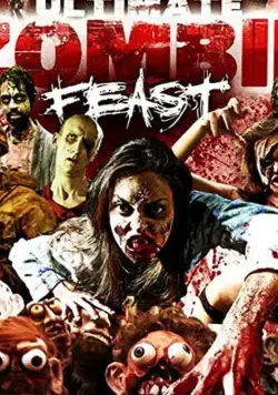 Бесконечное зомби пиршество / Ultimate Zombie Feast (2020) фильм скачать через торрент в хорошем качестве