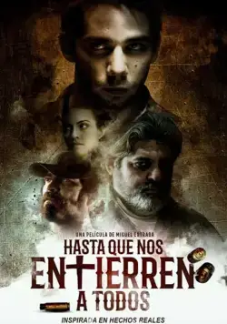 Пока они нас всех не закопают / Hasta que nos entierren a todos (2019) фильм скачать через торрент в хорошем качестве