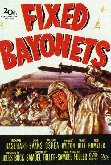 Примкнуть штыки! / Fixed Bayonets! (1951) фильм скачать через торрент в хорошем качестве