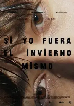 Если б я была зимой / Si yo fuera el invierno mismo (2019) фильм скачать через торрент в хорошем качестве