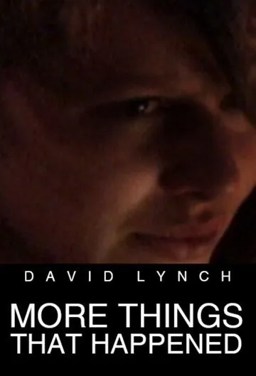 Еще кое-что из случившегося / More Things That Happened (2007) фильм скачать через торрент в хорошем качестве