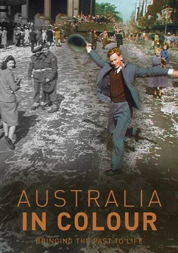 Австралия в цвете / Australia in Colour (2019) сериал скачать через торрент в хорошем качестве