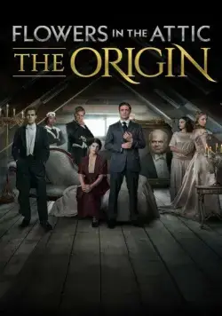 Цветы на чердаке: Начало / Flowers in the Attic: The Origin (2022) сериал скачать через торрент в хорошем качестве