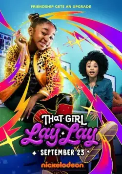 Ох уж эта Лэй-Лэй / That Girl Lay Lay (2021) сериал скачать через торрент в хорошем качестве