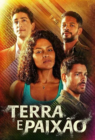 Земля и страсть / Terra & Paixão (2023) сериал скачать через торрент в хорошем качестве