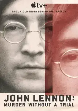 Джон Леннон: Убийство без суда / John Lennon: Murder Without a Trial (2023) сериал скачать через торрент в хорошем качестве
