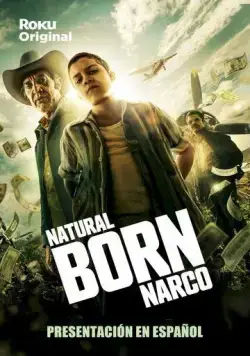 Прирожденный нарко / Natural Born Narco (2022) сериал скачать через торрент в хорошем качестве